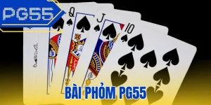 Bài Phỏm PG55 - Hướng Dẫn Cách Chơi Chi Tiết Cho Tân Thủ
